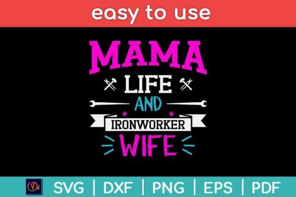 Mama Life and Ironworker Wife SVG: A Designer’s Review