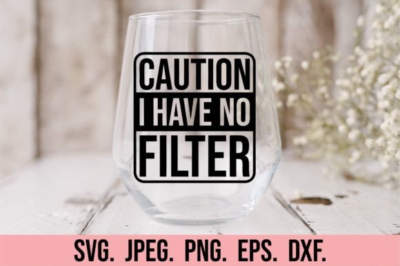 Review: Caution I Have No Filter SVG for Embroidery