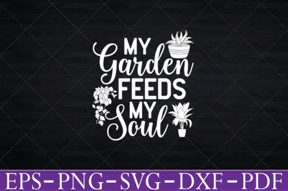 Review: My Garden Feeds My Soul TShirt Funny Svg for Embroidery