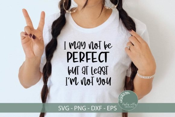 Reviewing the Funny SVG-Not Perfect SVG-Sarcastic SVG for Embroidery